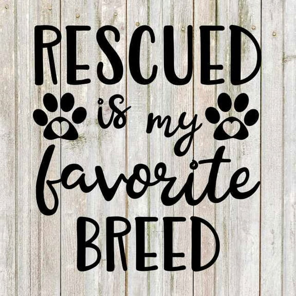 Rescued is my favorite breed Pets Rustic Farmhouse Style White Wood Sign Wall Décor Gift 8 x 8 Wood Sign B3-08080001072
