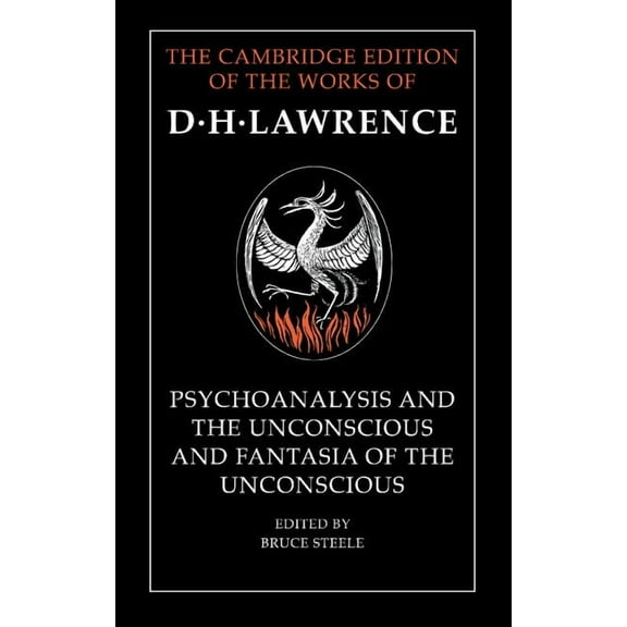 Cambridge Edition of the Works of D. H. 'Psychoanalysis and the Unconscious' and 'Fantasia of the Unconscious', (Hardcover)