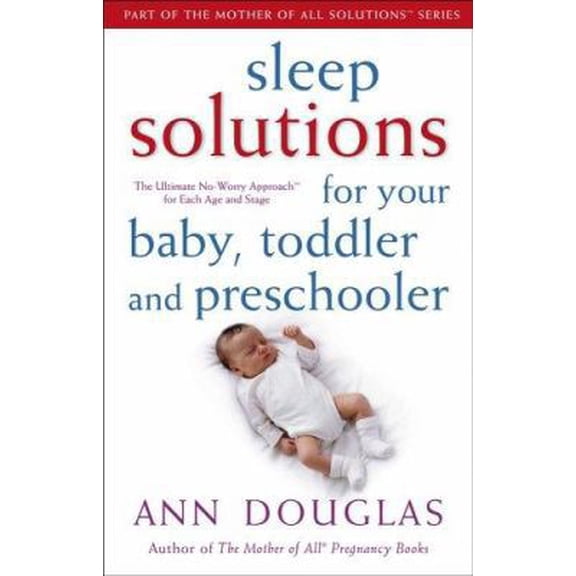 Pre-Owned Sleep Solutions for Your Baby, Toddler and Preschooler: The Ultimate No-Worry Approach for Each Age and Stage (Paperback) 0470836334 9780470836330
