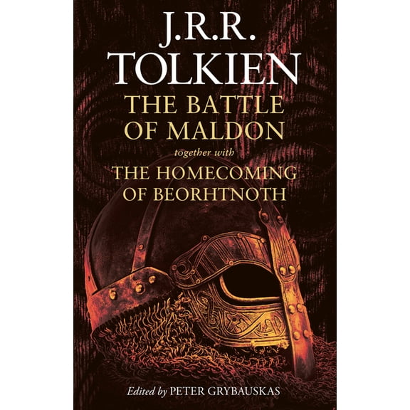 The Battle of Maldon: Together with the Homecoming of Beorhtnoth, (Hardcover)