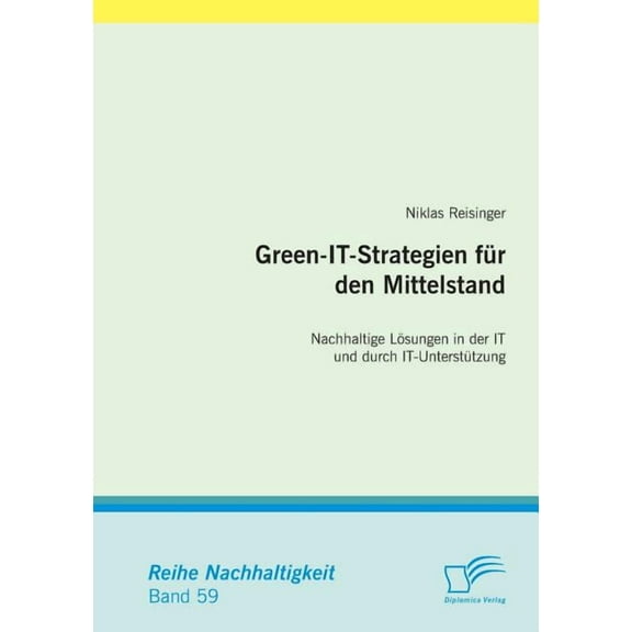 Green-IT-Strategien für den Mittelstand : Nachhaltige Lösungen in der IT und durch IT-Unterstützung (Paperback)