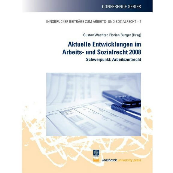 Aktuelle Entwicklungen im Arbeits- und Sozialrecht 2008: Schwerpunkt: Arbeitszeitrecht, (Paperback)