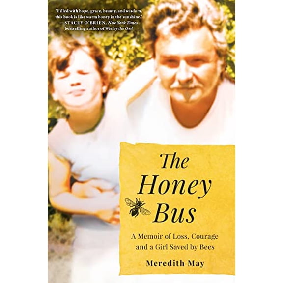 Pre-Owned The Honey Bus: A Memoir of Loss, Courage and a Girl Saved by Bees (Paperback) 0778309754 9780778309758