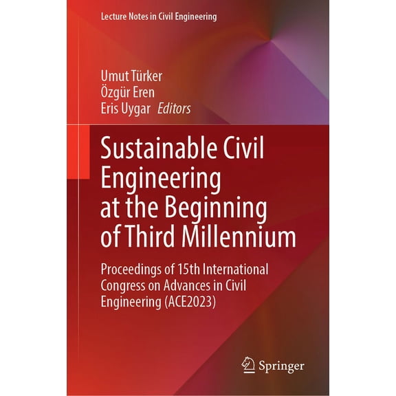 Lecture Notes in Civil Engineering Sustainable Civil Engineering at the Beginning of Third Millennium: Proceedings of 15th International Congress on Advanc, Book 481, (Hardcover)