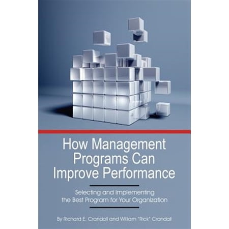 Pre-Owned How Management Programs Can Improve Organization Performance: Selecting and Implementing the Best Program for Your Organization (Paperback)