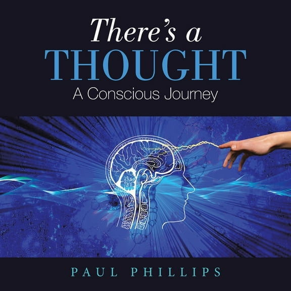 There's a Thought: A Conscious Journey, (Paperback)