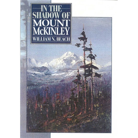 In the Shadow of Mount McKinley, (Paperback)