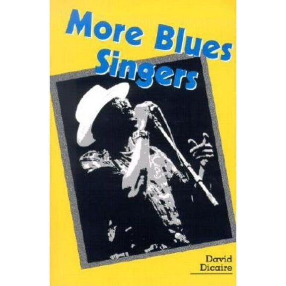 More Blues Singers: Biographies of 50 Artists from the Later 20th Century, (Paperback)