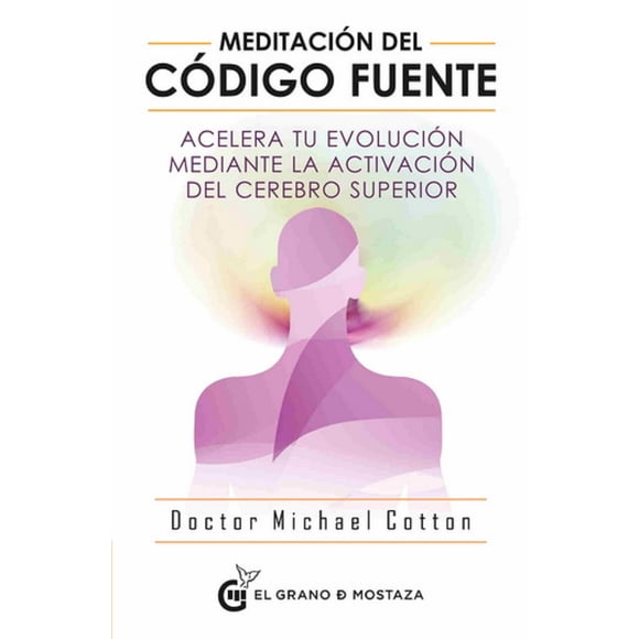 Meditación del Código Fuente El Grano de Mostaza Michael Cotton
