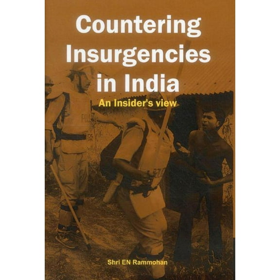 Countering Insurgencies in India: An Insiders View (Hardcover)