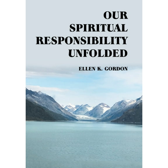 Our Spiritual Responsibility Unfolded (Hardcover)