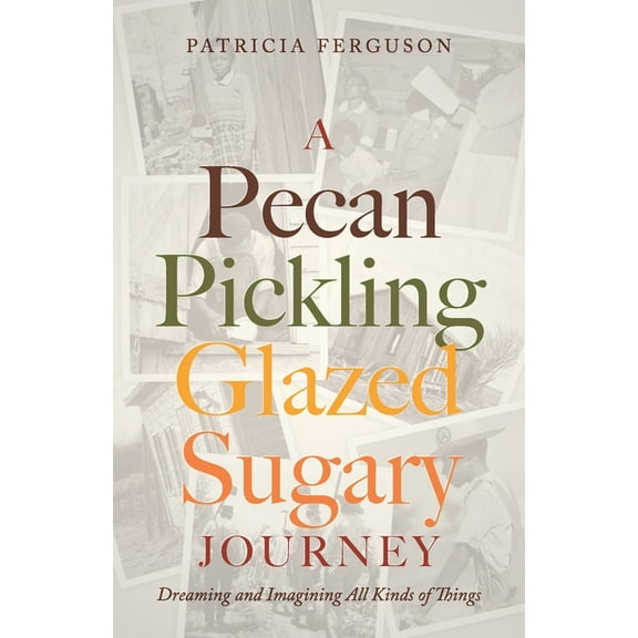 A Pecan Pickling Glazed Sugary Journey (Paperback)