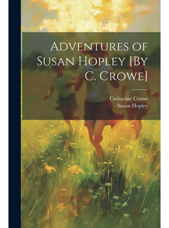Adventures of Susan Hopley [By C. Crowe] (Paperback)