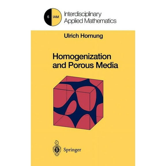 Interdisciplinary Applied Mathematics Homogenization and Porous Media, Book 6, (Hardcover)