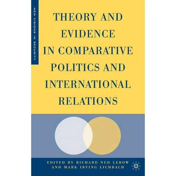 New Visions in Security Theory and Evidence in Comparative Politics and International Relations, (Paperback)