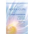 thumbnail image 1 of Pre-Owned Seven Cups of Consciousness: Change Your Life by Connecting to the Higher Realms, 1 of 1
