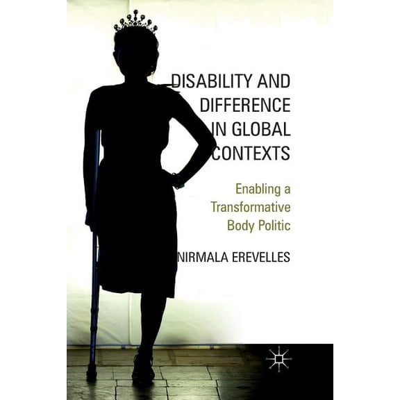 Disability and Difference in Global Contexts: Enabling a Transformative Body Politic (Paperback)