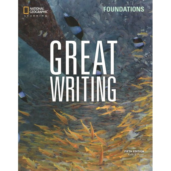 Pre-Owned Great Writing Foundations: Student's Book (Great Writing, Fifth Edition), 9780357020814, 0357020812, Paperback, 5 edition