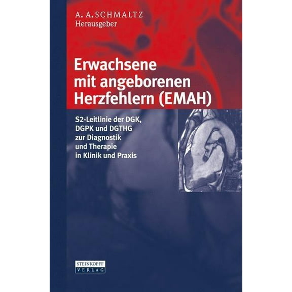 Erwachsene Mit Angeborenen Herzfehlern (Emah): S2-Leitlinie Der Dgk, Dgpk Und Dgthg Zur Diagnostik Und Therapie in Klini, (Hardcover)
