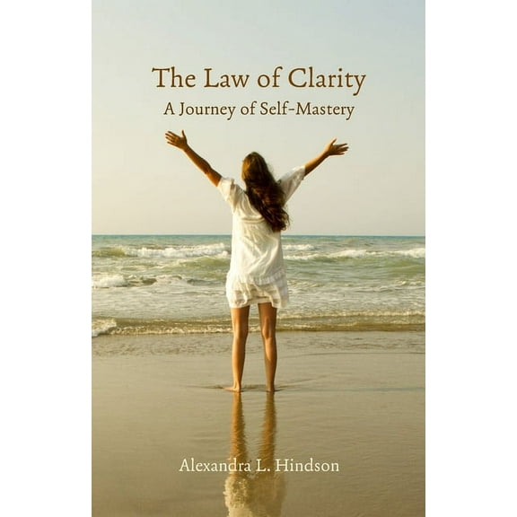 The Law of Clarity, A Journey of Self-Mastery, (Paperback)
