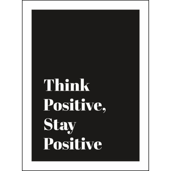 Think Positive, Stay Positive (Hardcover)
