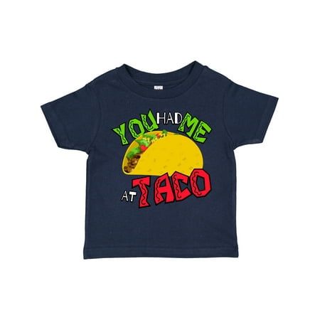 

Inktastic You Had Me at Taco Boys or Girls Toddler T-Shirt