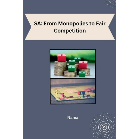 Sa: From Monopolies to Fair Competition, (Paperback)