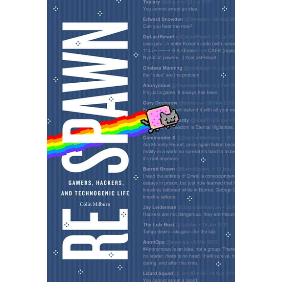 Experimental Futures Respawn: Gamers, Hackers, and Technogenic Life, (Paperback)