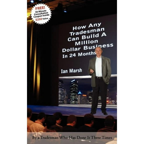 How Any Tradesman Can Build a Million Dollar Business in 24 Months (Paperback)