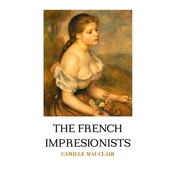 Painters: The French Impressionists (Paperback)
