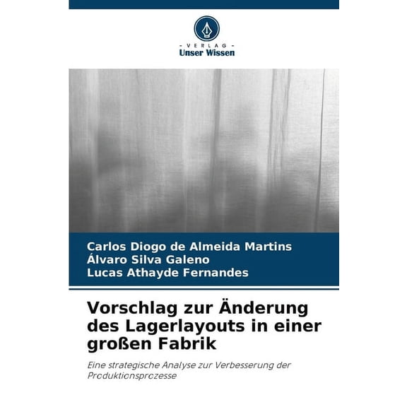 Vorschlag zur Ãnderung des Lagerlayouts in einer groÃen Fabrik, (Paperback)