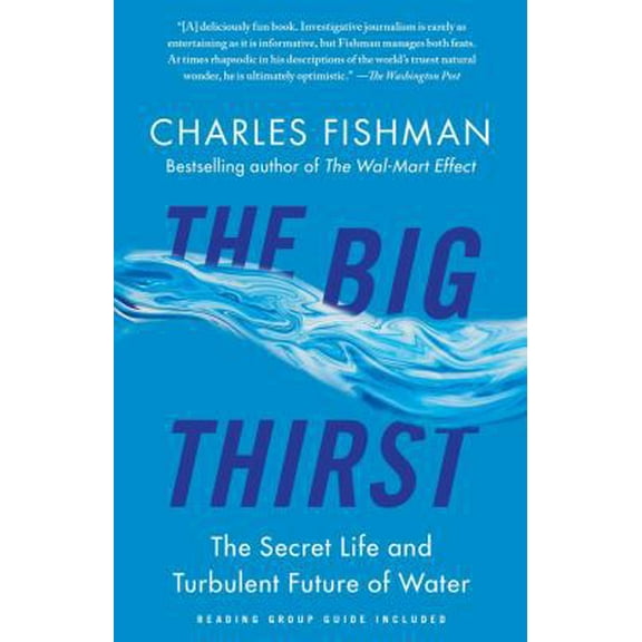 Pre-Owned The Big Thirst: The Secret Life and Turbulent Future of Water (Paperback) 1439102082 9781439102084