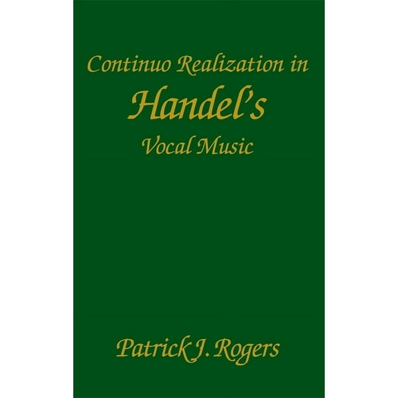 Studies in Music (University of Rocheste Continuo Realization in Handel's Vocal Music, Book 104, (Paperback)