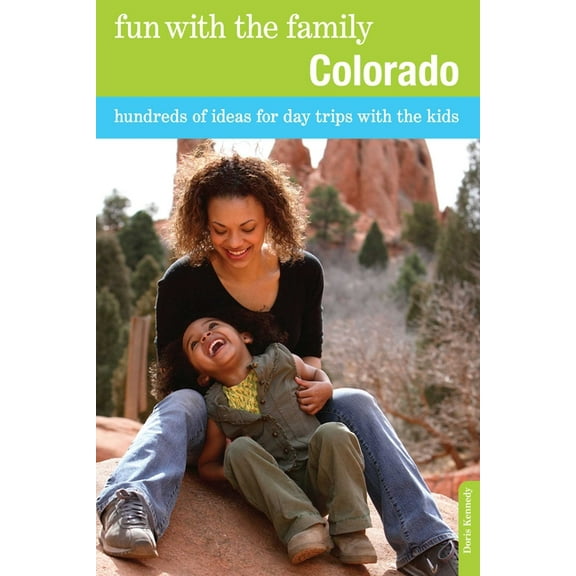 Fun with the Family Colorado : Hundreds of Ideas for Day Trips with the Kids - Paperback
