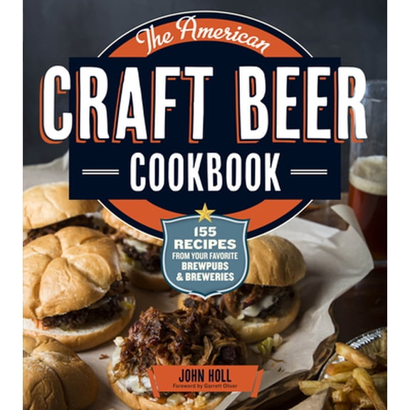Pre-Owned The American Craft Beer Cookbook: 155 Recipes from Your Favorite Brewpubs and Breweries (Paperback) 1612120903 9781612120904