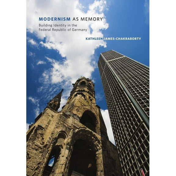 Modernism as Memory : Building Identity in the Federal Republic of Germany (Paperback)