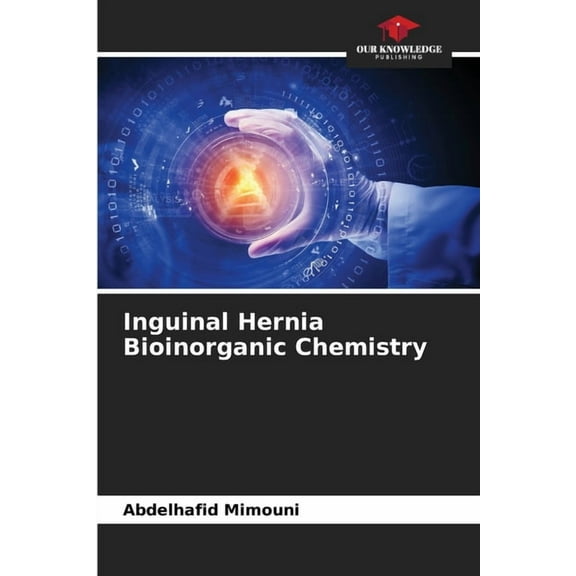 Inguinal Hernia Bioinorganic Chemistry, (Paperback)
