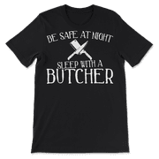 Funny Butcher T-Shirt - Be Safe at Night