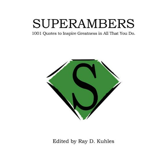 Superambers : 1001 Quotes to Inspire Greatness in All That You Do. (Paperback)