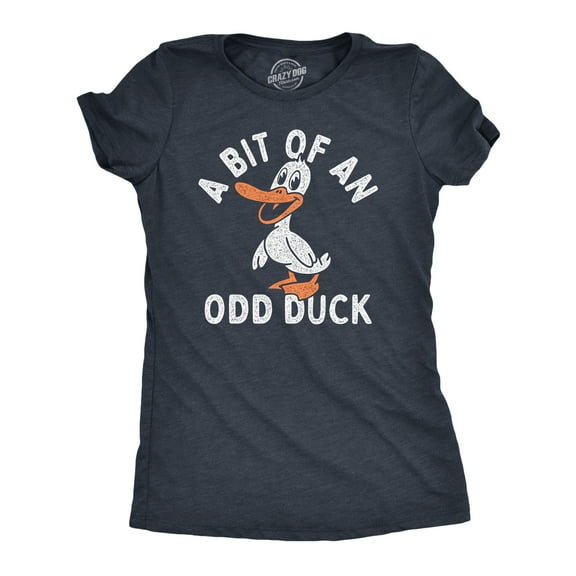 Womens A Bit Of An Odd Duck T Shirt Funny Weird Different Joke Tee for Ladies Womens Graphic Tees