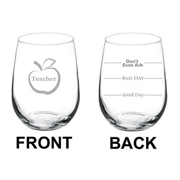 17 oz Stemless Wine Glass Funny Two Sided Good Day Bad Day Don't Even Ask  Teacher 