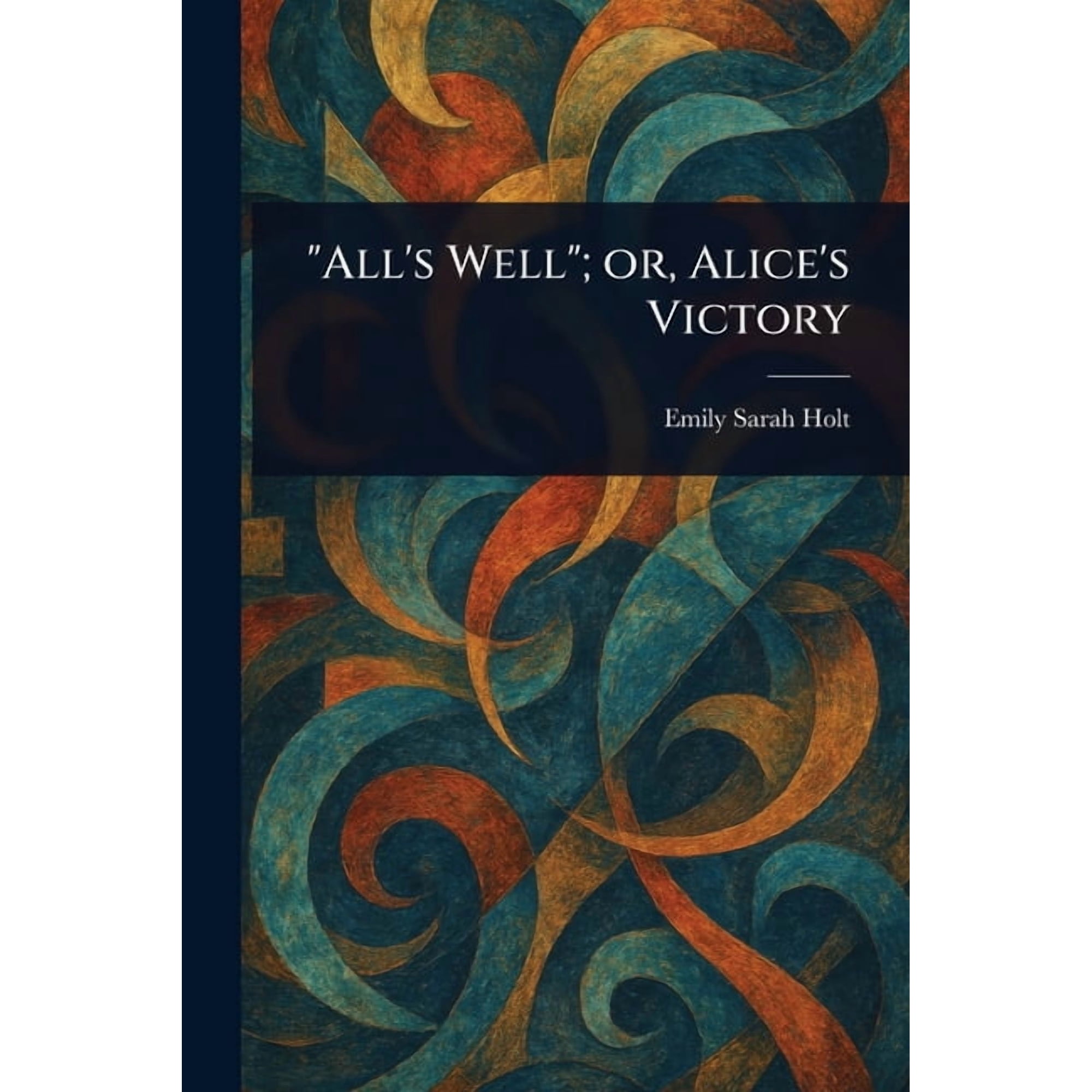 All s Well ; or Alice s Victory (Paperback)
