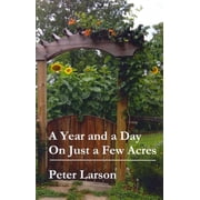 Year and a Day on Just a Few Acres