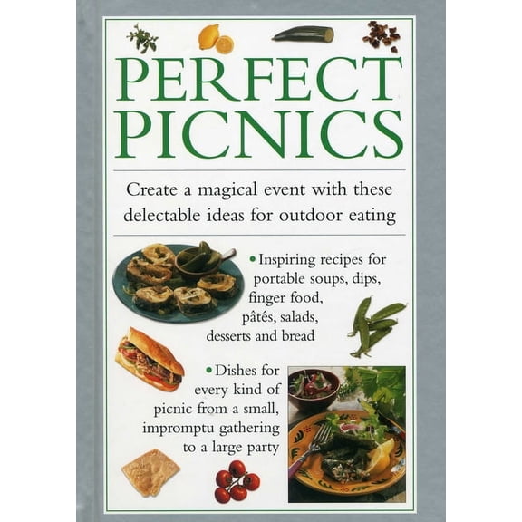 Perfect Picnics : Create A Magical Event With These Delectable Ideas For Outdoor Eating (Hardcover)