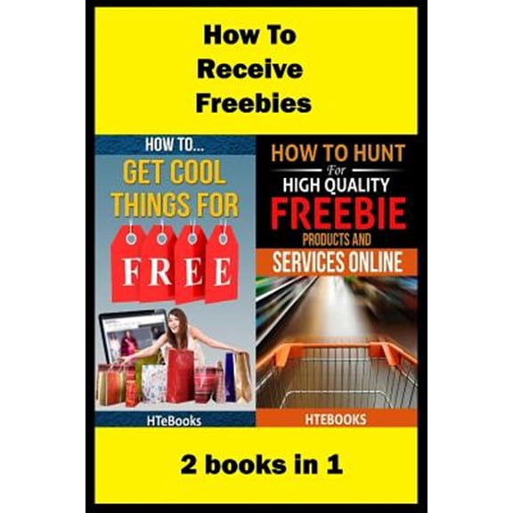 Pre-Owned How to Receive Free Freebies: 2 Books in 1