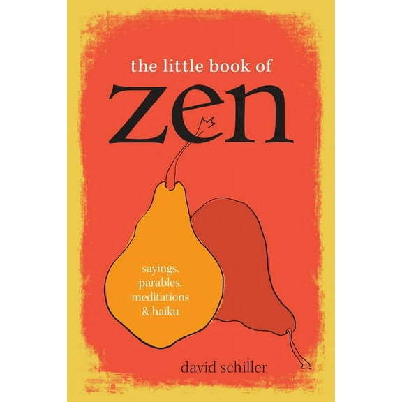The Little Book of Zen: Sayings, Parables, Meditations & Haiku, (Paperback)