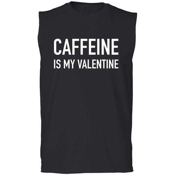 Caffeine Is My Valentine Adult Sleeveless Tee