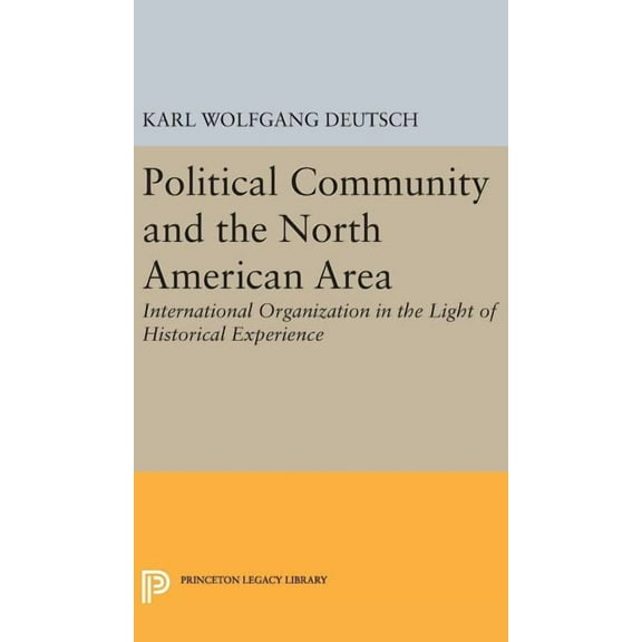 Princeton Legacy Library Political Community and the North American Area, Book 2305, (Hardcover)