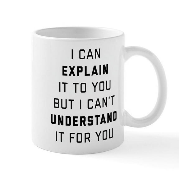 CafePress - Engineering I Can Explain - 11 oz Ceramic Mug - Novelty Coffee Tea Cup