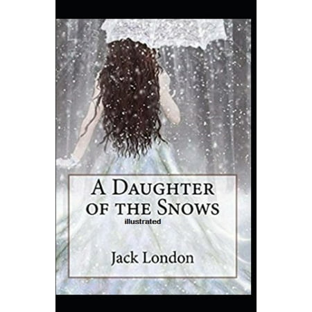 A Daughter of the Snows Illustrated (Paperback)